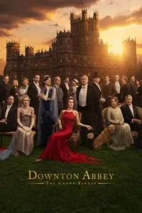 downton abbey the grand finale 2025