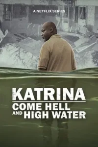 katrina come hell and high water season 1
