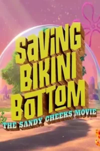 saving bikini bottom the sandy cheeks movie 2024