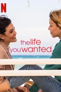 the life you wanted season 1