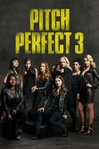 pitch perfect 3 2017